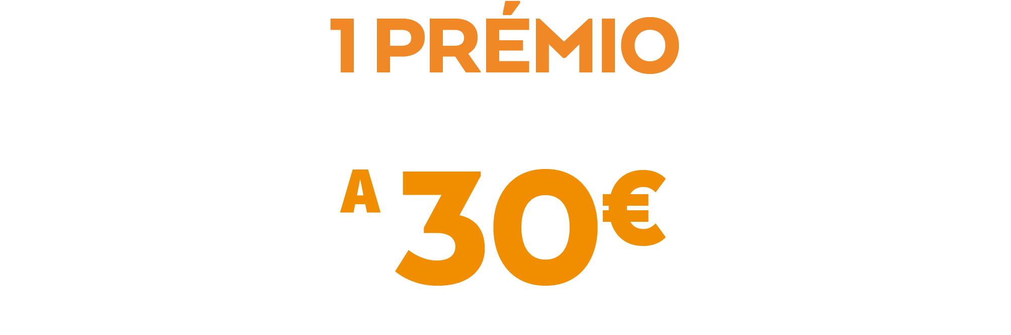 1 prémio numa compra igual ou superio a 30€
